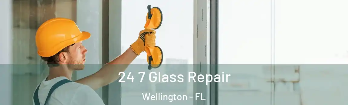 24 7 Glass Repair Wellington - FL