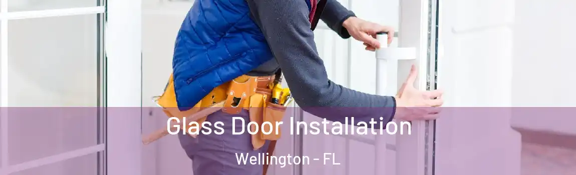 Glass Door Installation Wellington - FL