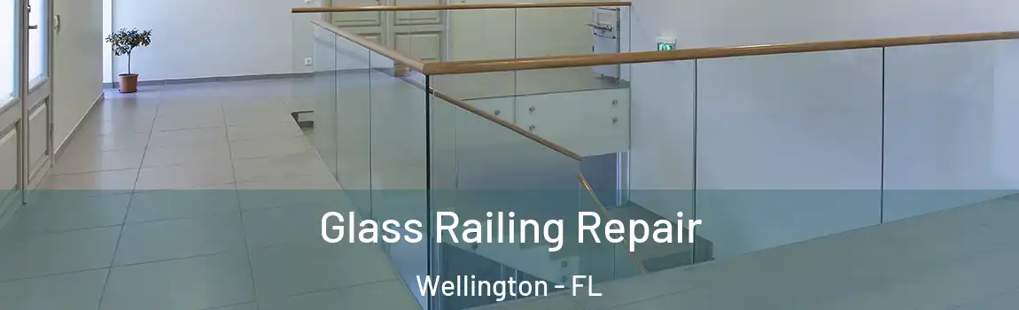 Glass Railing Repair Wellington - FL