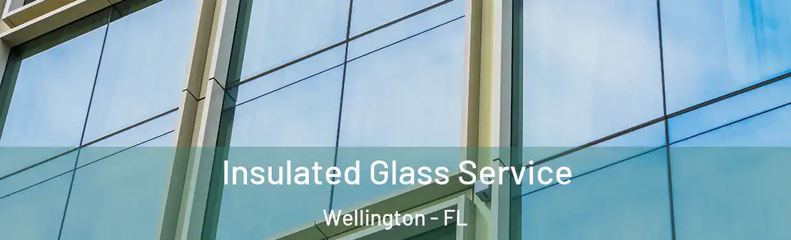 Insulated Glass Service Wellington - FL